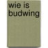 Wie is budwing