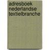 Adresboek nederlandse textielbranche by Unknown