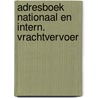 Adresboek nationaal en intern. vrachtvervoer by Unknown