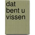 Dat bent u vissen