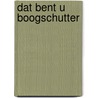 Dat bent u boogschutter door Barbault