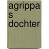 Agrippa s dochter door Julius Fast