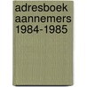 Adresboek aannemers 1984-1985 door Onbekend
