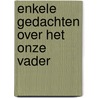 Enkele gedachten over het onze vader by Juda