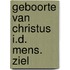 Geboorte van christus i.d. mens. ziel