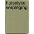 Huiselyke verpleging