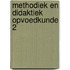 Methodiek en didaktiek opvoedkunde 2