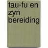 Tau-fu en zyn bereiding door Jan Hoek