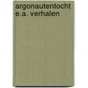 Argonautentocht e.a. verhalen by Martha Sutherland