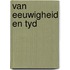 Van eeuwigheid en tyd