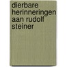 Dierbare herinneringen aan rudolf steiner door Mees