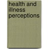 Health and illness perceptions by J.M. Bos