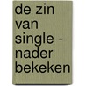 De zin van single - nader bekeken door A.M.C. van der Geld
