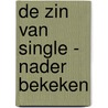 De zin van single - nader bekeken by A.M.C. van der Geld