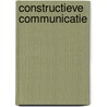 Constructieve communicatie door L.E. Bruijn-Weijers