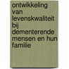 Ontwikkeling van levenskwaliteit bij dementerende mensen en hun familie door J.M. van Waardenberg