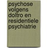 Psychose volgens Doltro en residentiele psychiatrie by C. Peeters