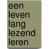 Een leven lang lezend leren by H. van Vlaanderen
