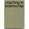 Coaching in leiderschap by C.W. van Meurs