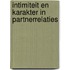 Intimiteit en karakter in partnerrelaties