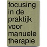 Focusing in de praktijk voor manuele therapie door J.J.M. Peters