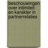 Beschouwingen over intimiteit en karakter in partnerrelaties door E. Scheerens