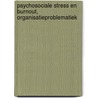 Psychosociale stress en burnout, organisatieproblematiek door B.E. Gruwel