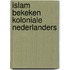 Islam bekeken koloniale nederlanders