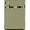 Uit ademnood by W. Barnard