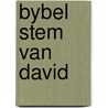 Bybel stem van david door Pieter Oussoren