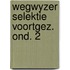 Wegwyzer selektie voortgez. ond. 2