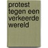 Protest tegen een verkeerde wereld