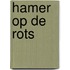 Hamer op de rots