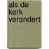 Als de kerk verandert