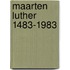 Maarten luther 1483-1983