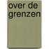 Over de grenzen