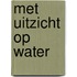 Met uitzicht op water