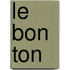 Le bon Ton