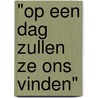 "Op een dag zullen ze ons vinden" by Ton Roos