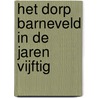 Het dorp Barneveld in de jaren vijftig door G. Crebolder