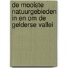 De mooiste natuurgebieden in en om de Gelderse Vallei door G. de Graaff
