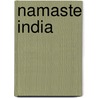 Namaste India door N. Buddingh