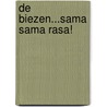 De Biezen...sama sama rasa! door G. Crebolder