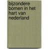 Bijzondere bomen in het hart van Nederland by G. de Graaff