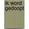 Ik word gedoopt door L. Debroey