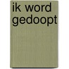 Ik word gedoopt by L. Debroey