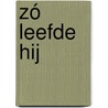 Zó leefde Hij by P. van der Schoof