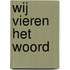 Wij vieren het woord