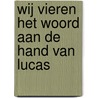 Wij vieren het woord aan de hand van Lucas door Werkgroep voor Liturgie Heeswijk