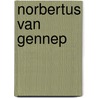 Norbertus van Gennep by P. Nissen